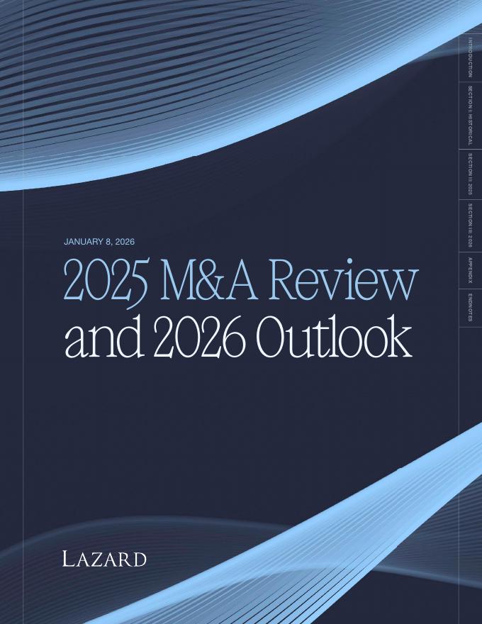 Lazard：全球并购市场2025年回顾与2026年展望报告（英文版）