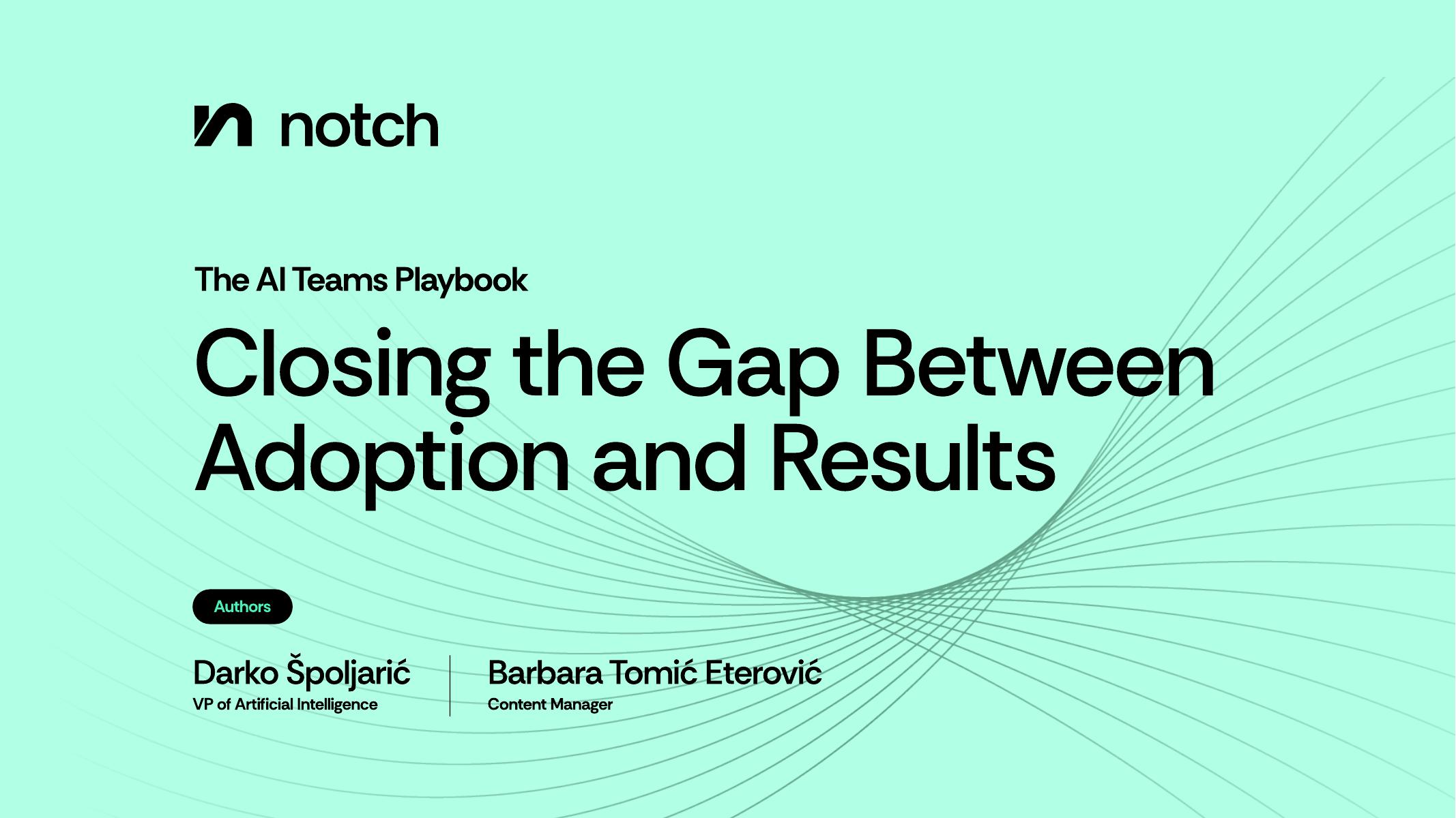 Notch：2025年AI团队手册：弥合技术应用与商业成果间的鸿沟（英文版）