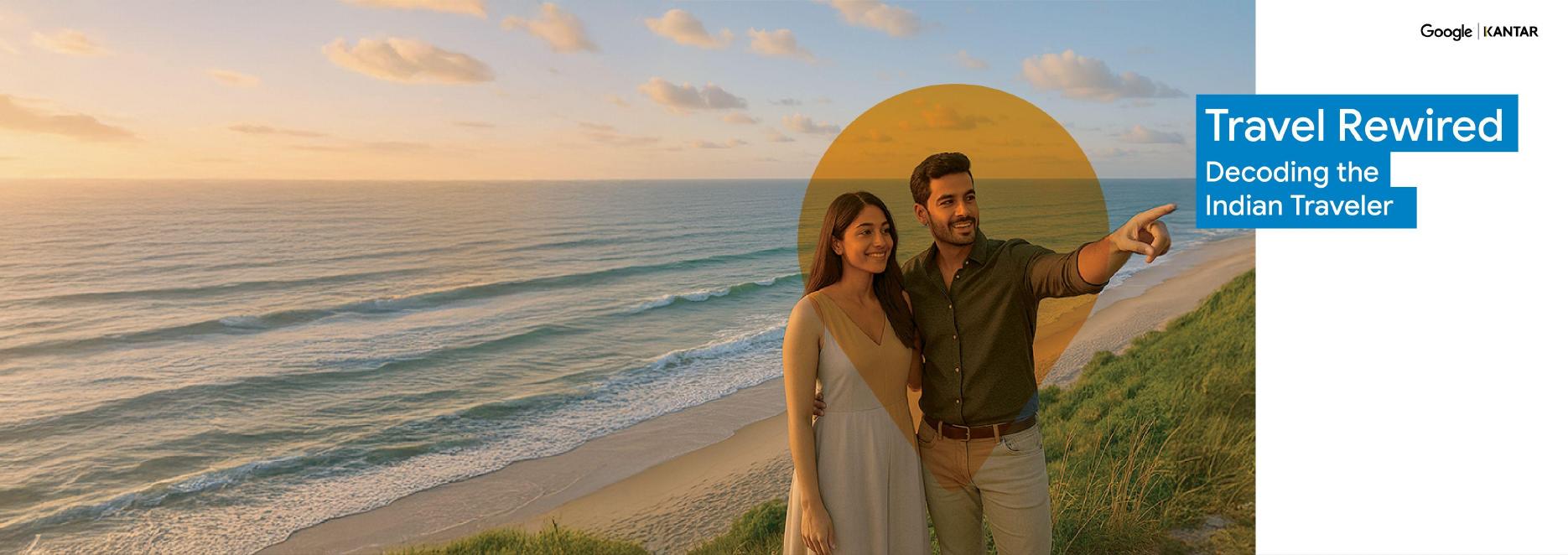 谷歌：2025年旅行重构：解码印度旅行者报告（英文版）