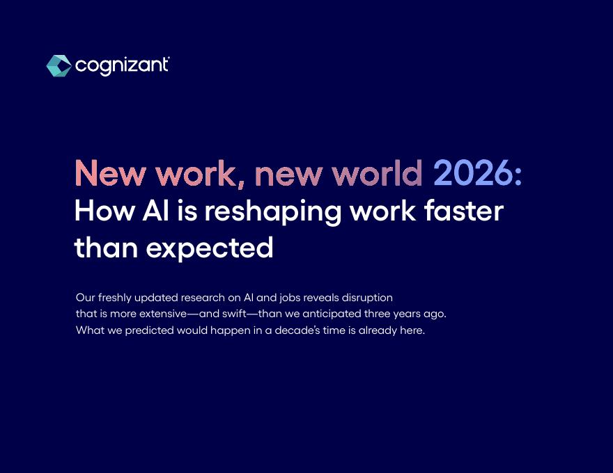 Cognizant：2026年新工作新世界：AI如何以超预期速度重塑工作报告（英文版）海报