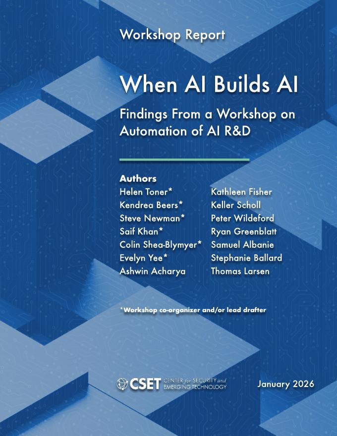 CSET：2026年当AI构建AI时-关于AI研发自动化研讨会的发现报告（英文版）海报