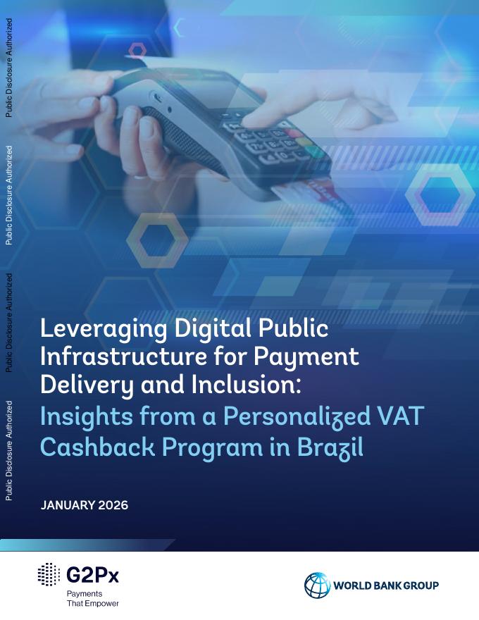 世界银行：2026年利用数字公共基础设施实现支付交付和包容性：来自巴西个性化增值税现金返还计划的见解报告（英文版）