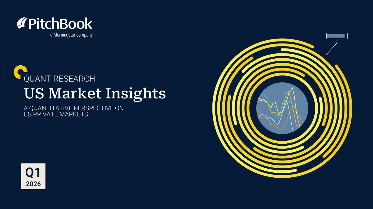 PitchBook：2026年第一季度美国私募市场量化研究报告：市场洞察（英文版）海报