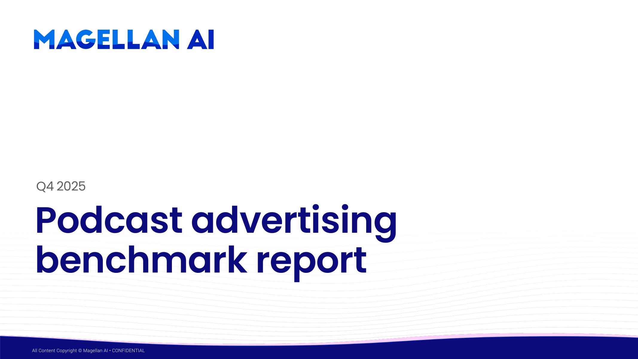 Magellan AI：2025年第四季度播客广告基准报告（英文版）