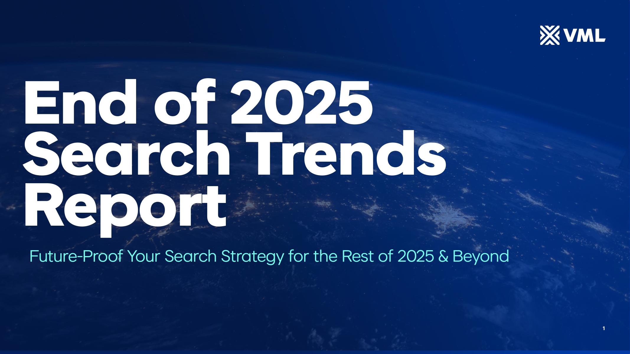 VML：2025年末搜索趋势报告构建前瞻性搜索策略报告（英文版）海报