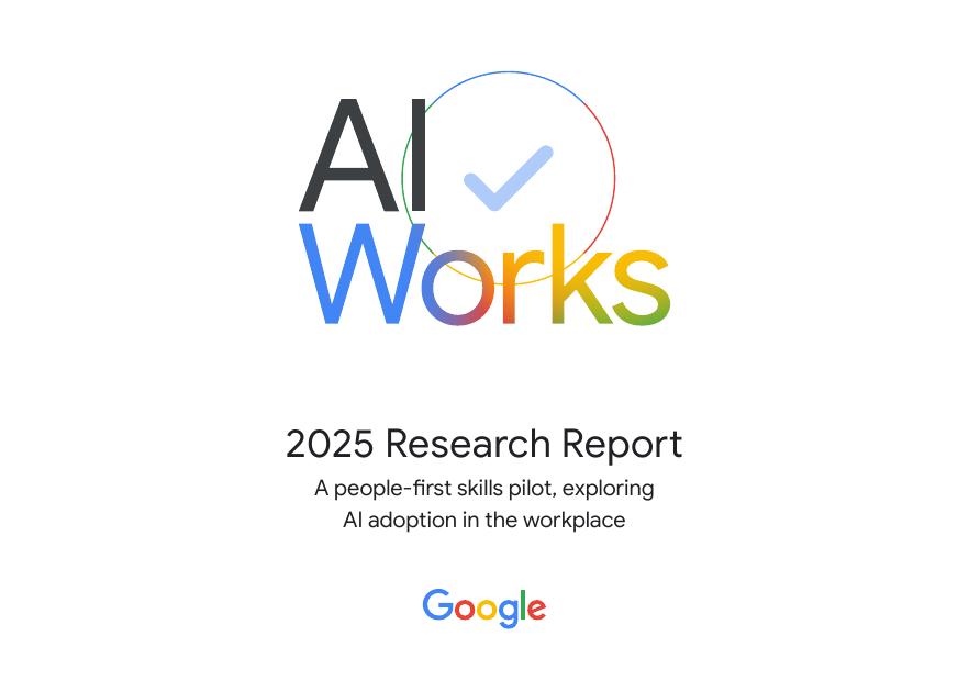 谷歌：2025年AI如何在职场真正发挥作用：以人为本的技能试点与职场应用报告（英文版）海报