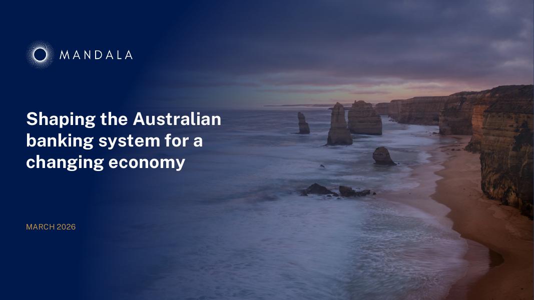 Mandala Partners：2026年塑造澳大利亚银行系统以适应不断变化的经济报告（英文版）海报