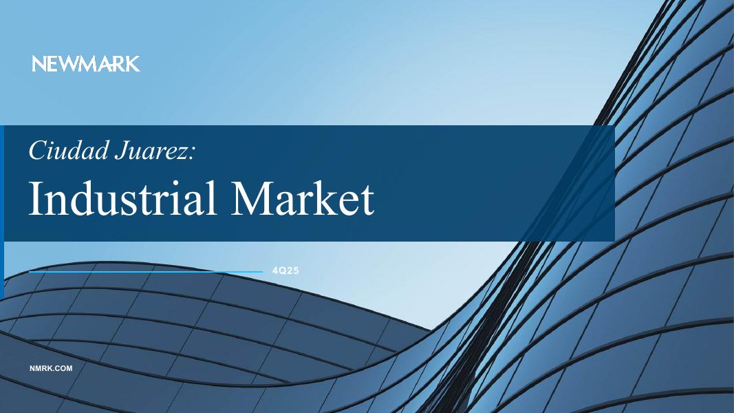 Newmark：2025年第四季度华雷斯工业市场报告（英文版）海报
