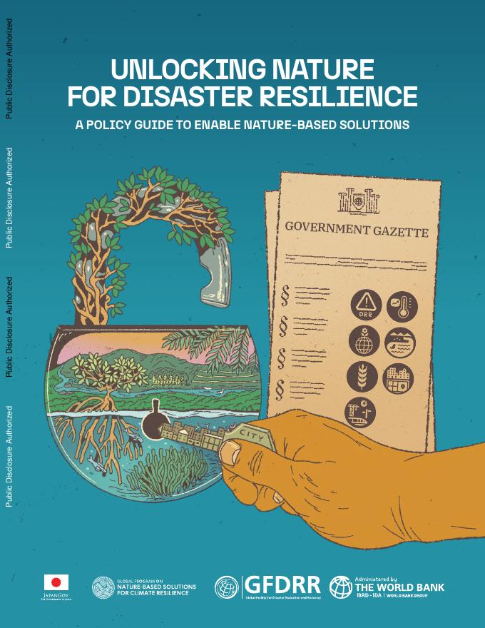 世界银行：2026年解锁自然以增强抗灾能力：实现基于自然解决方案的政策指南报告（英文版）海报