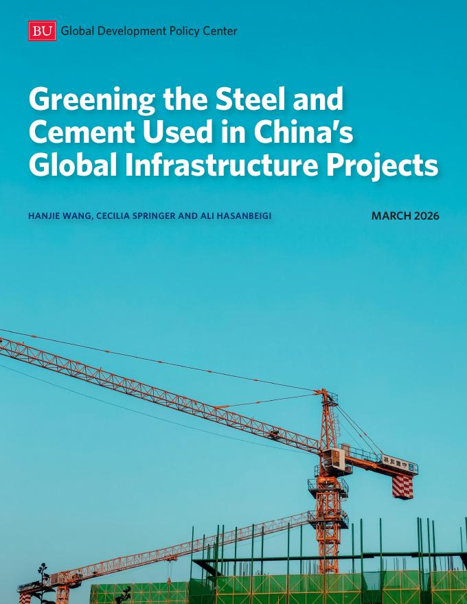波士顿大学全球发展政策研究中心：2026年中国全球基建项目中使用的钢铁与水泥绿色化转型报告（英文版）
