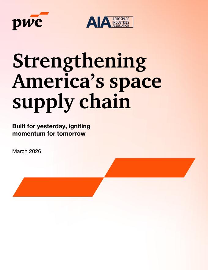 普华永道：2026年强化美国航天供应链研究报告：立足过往之基 点燃明日动能（英文版）海报