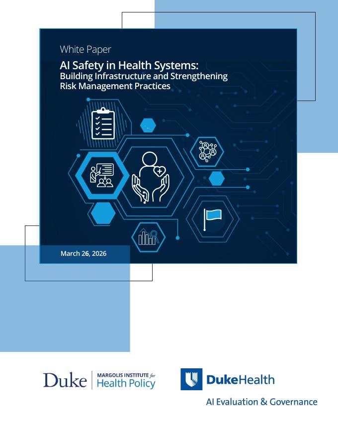 杜克大学 ：2026年医疗系统中的AI安全：基础设施建设与风险管理实践强化白皮书（英文版）_第1页
