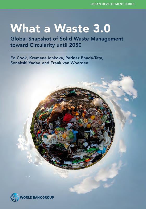 世界银行：垃圾问题3.0：面向循环经济至2050年的全球固体废物管理概况（英文版）