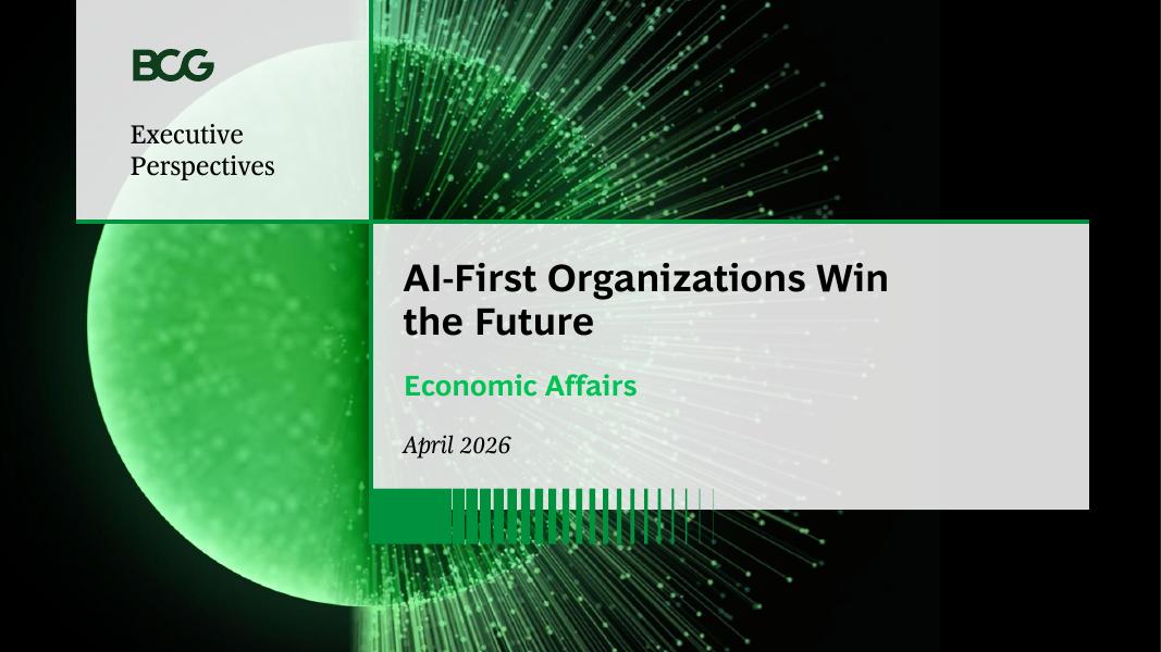 BCG波士顿咨询：2026年AI优先型组织制胜未来经济事务研究报告（英文版）海报