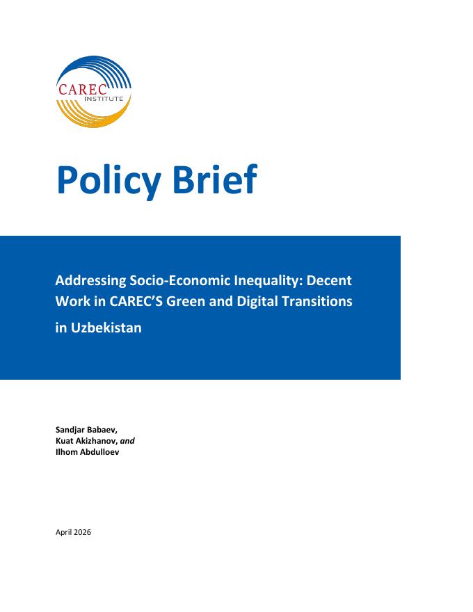 CAREC：2026年关于应对社会经济不平等的政策简报：乌兹别克斯坦在CAREC绿色和数字化转型中的体面工作（英文版）海报