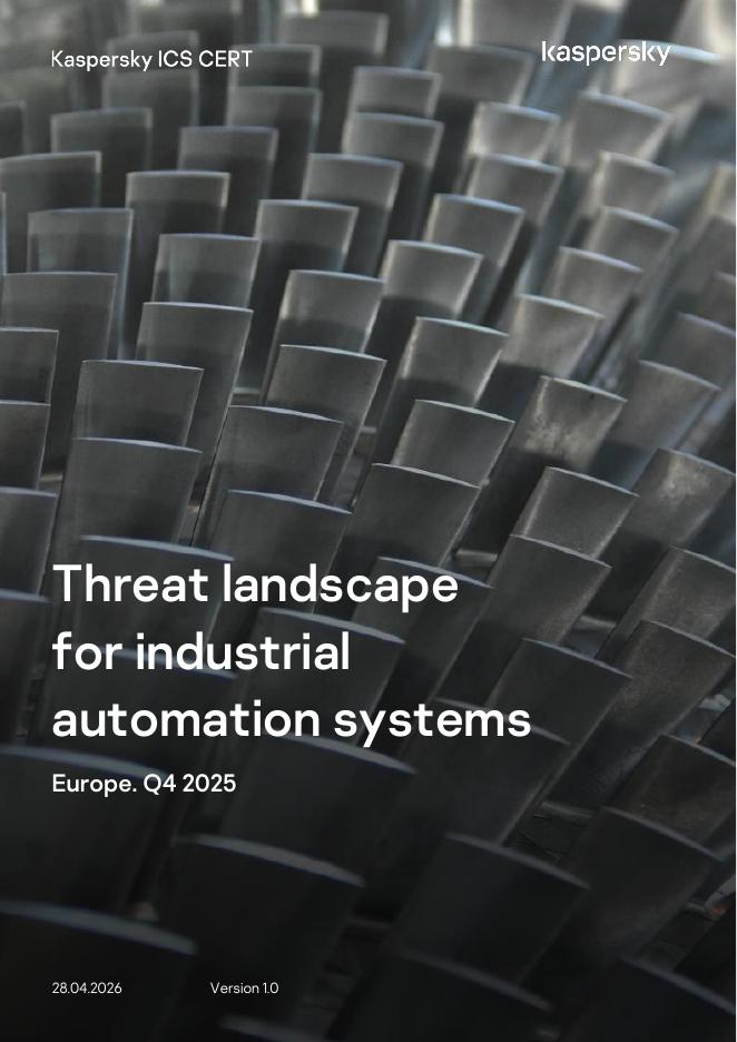 Kaspersky卡巴斯基：2025年第四季度欧洲工业自动化系统威胁landscape（英文版）海报