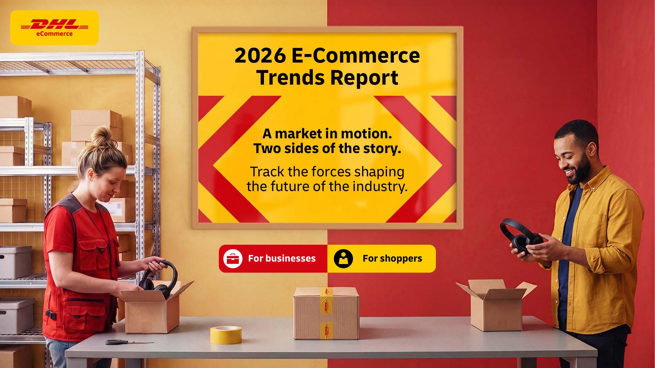 DHL eCommerce：2026年电子商务趋势报告：市场在运动。两个故事面（英文版）海报