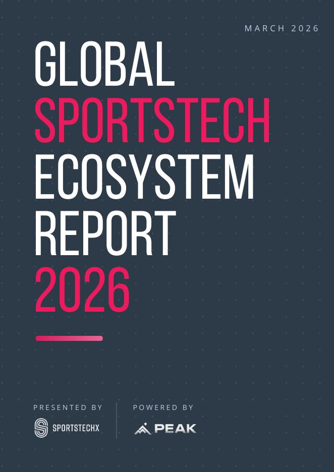 SPORTSTECHX&PEAK：2026全球体育科技生态系统报告