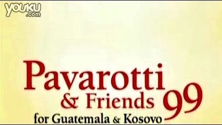 帕瓦罗蒂与朋友们为危地马拉和科索沃的儿童义演 For Guatemala and Kosovo 1999